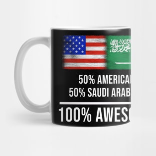 50% American 50% Saudi Arabian 100% Awesome - Gift for Saudi Arabian Heritage From Saudi Arabia Mug